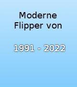 moderne Flipper 1991-2022