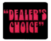 Dealers Choice